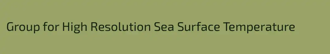 Group for High Resolution Sea Surface Temperature 
